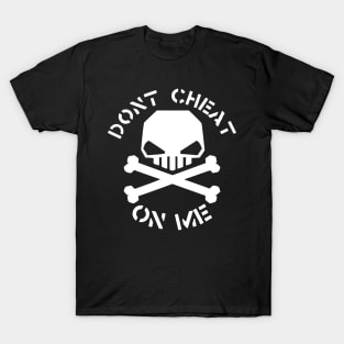 Dont Cheat on Me T-Shirt